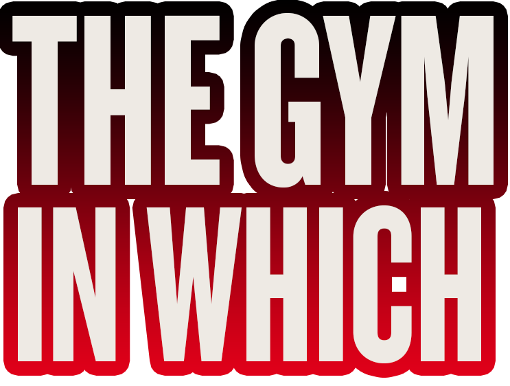 The gym in which ...