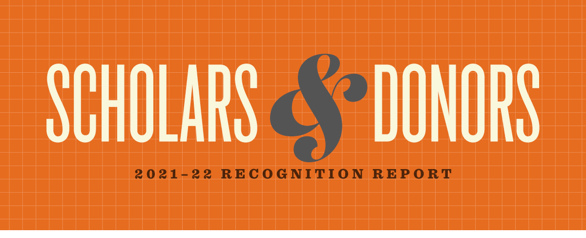 Scholars & Donors 2021-22 Recognition Report