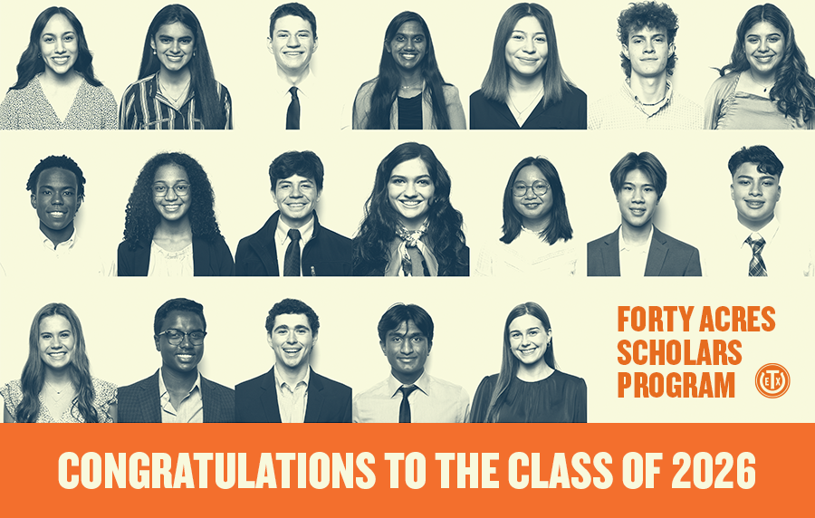Congratulations to the Forty Acres Scholars Program Class of 2026
