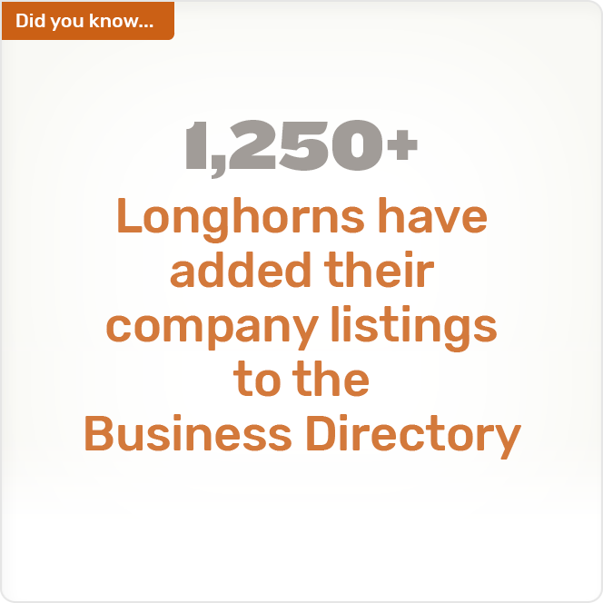 Did you know. 1,250+ Longhorns have added their company listings to the Business Directory