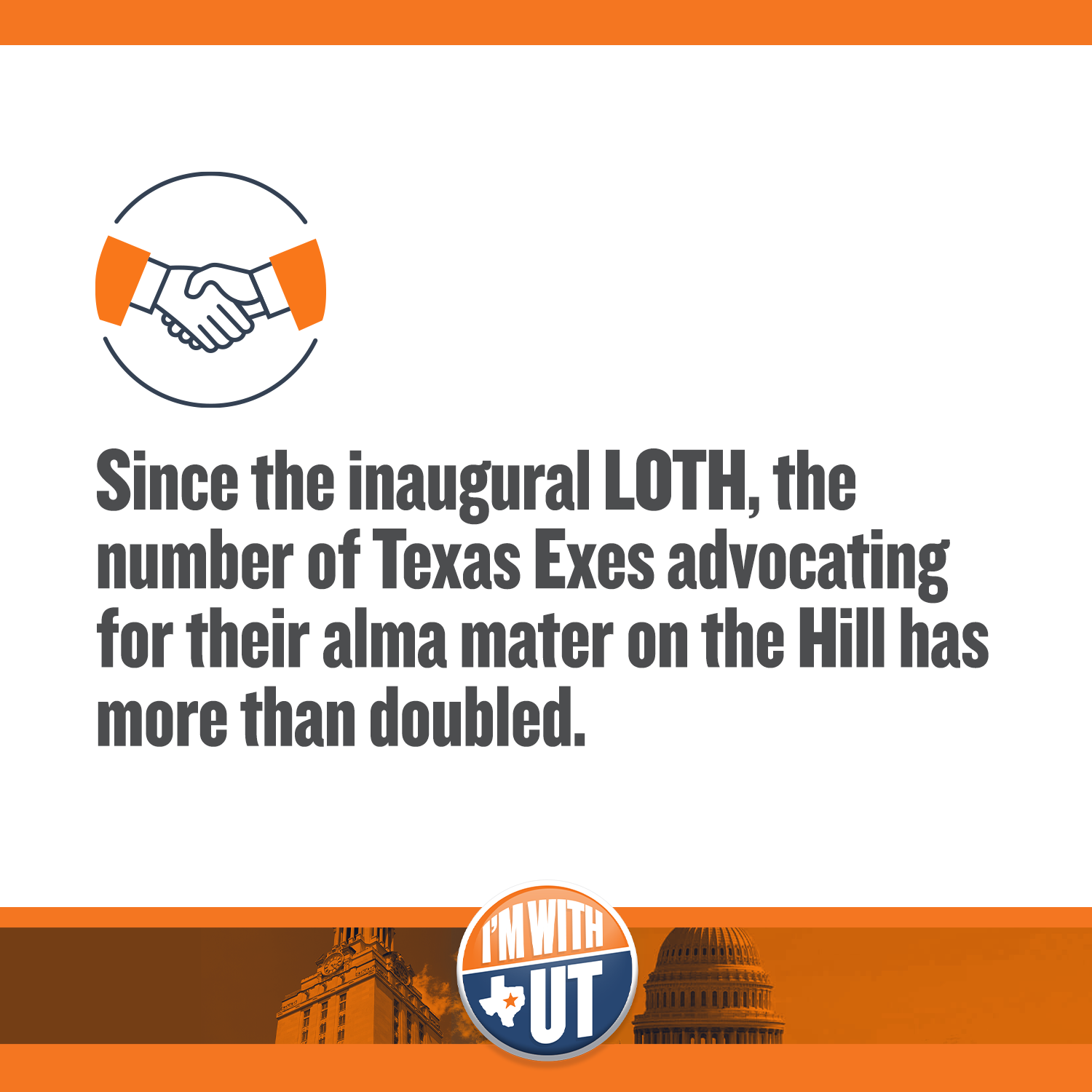Since the inaugural LOTH, the number of Texas Exes advocating for their alma mater on the Hill has more than doubled.